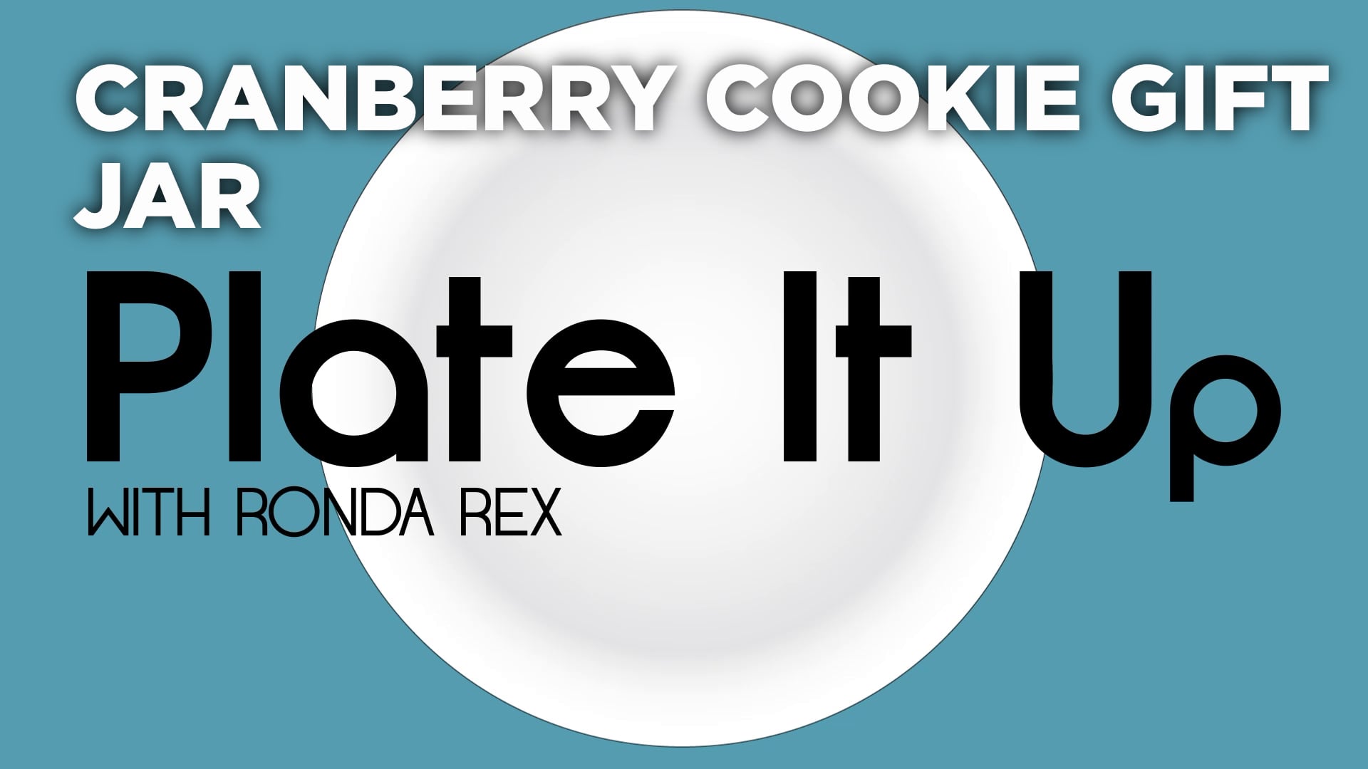 Thumbnail image for Plate It Up: Cranberry Cookie Gift Jar
