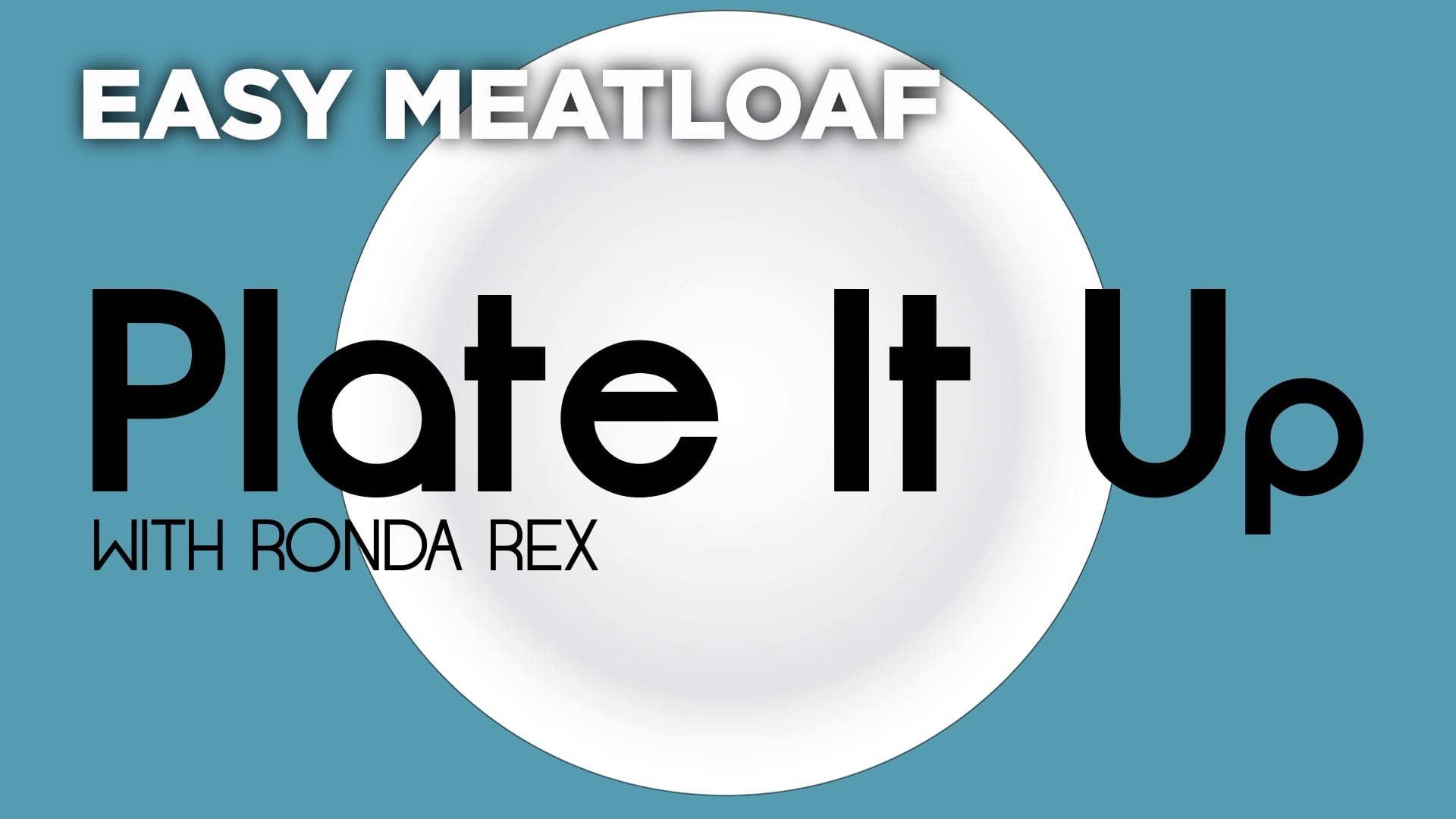 Plate It Up: Easy Meatloaf