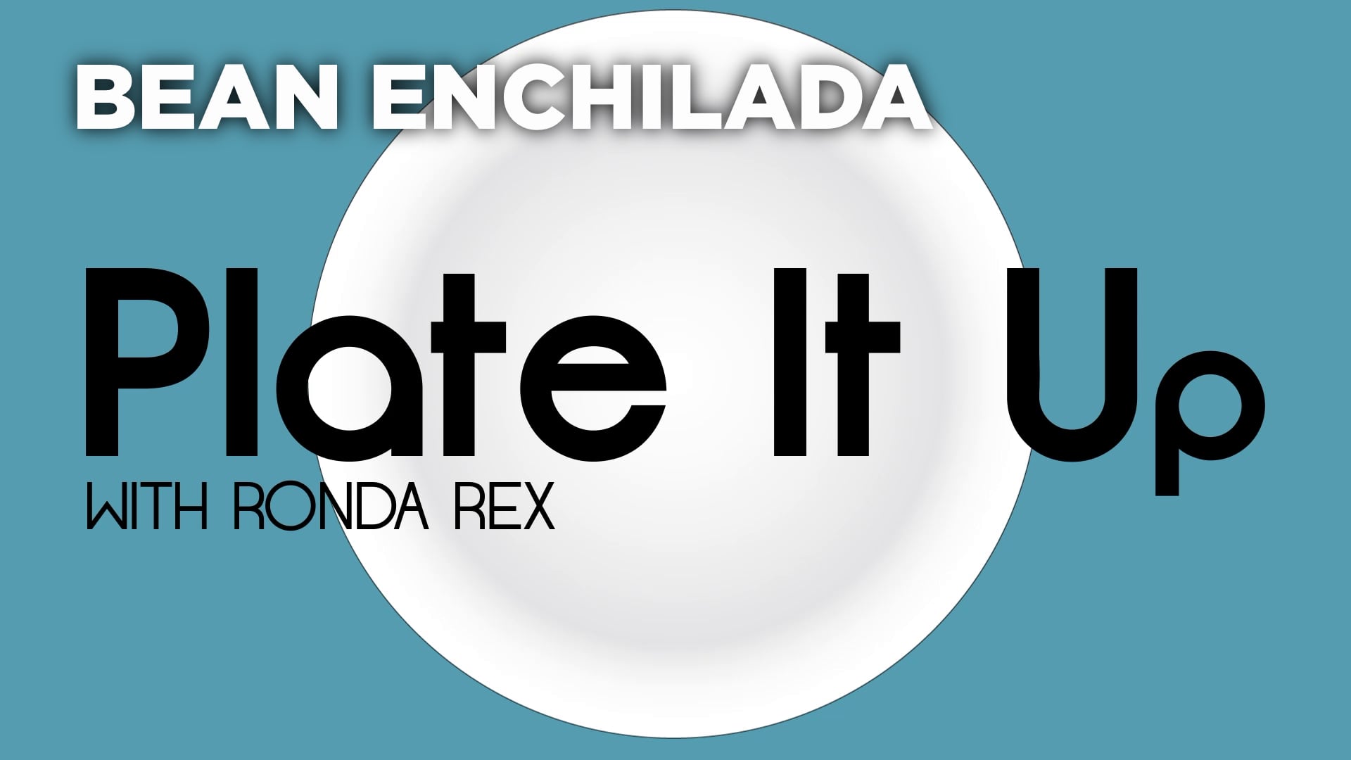 Plate It Up - Bean Enchilada