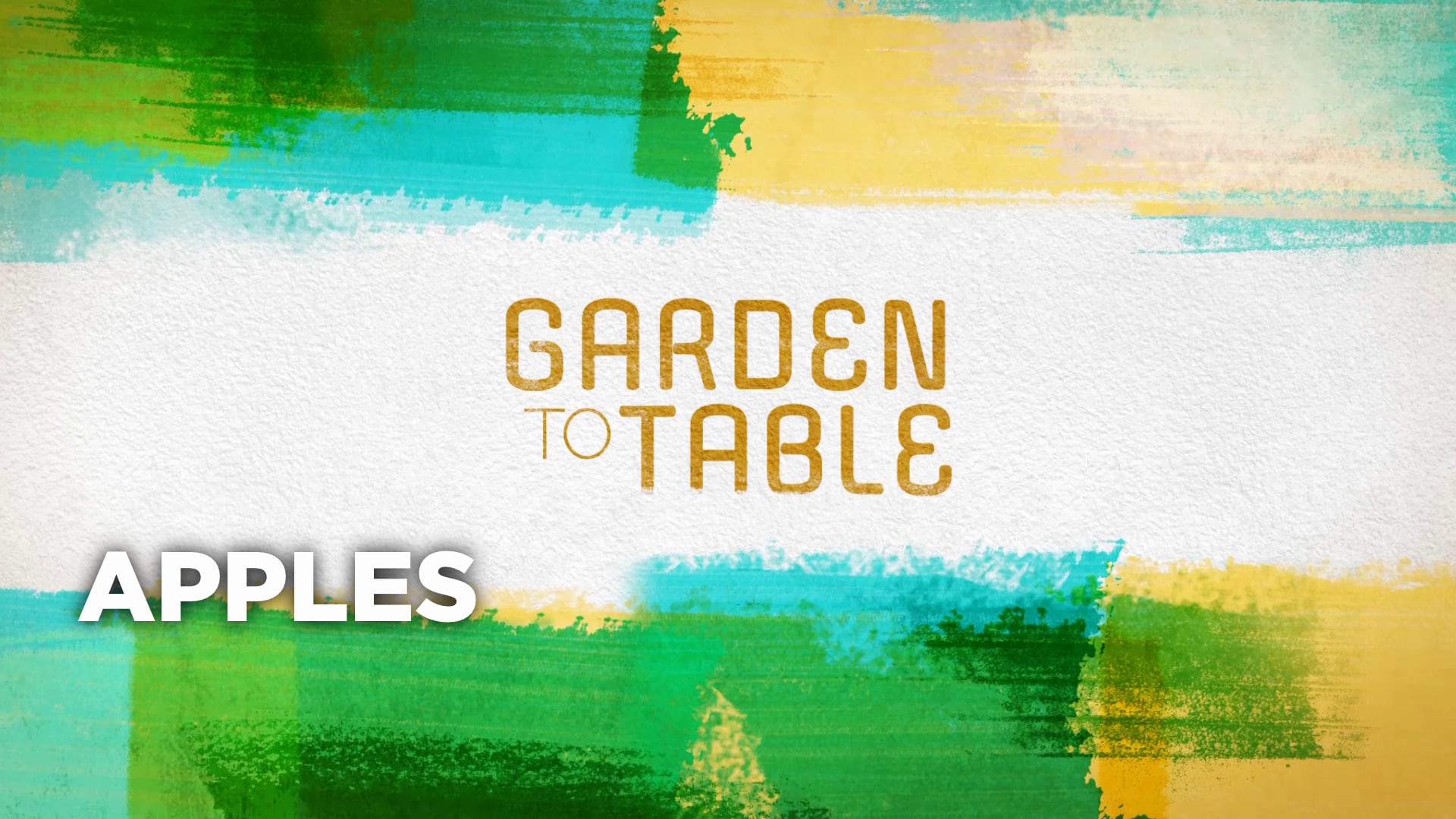 Garden To Table: Apples