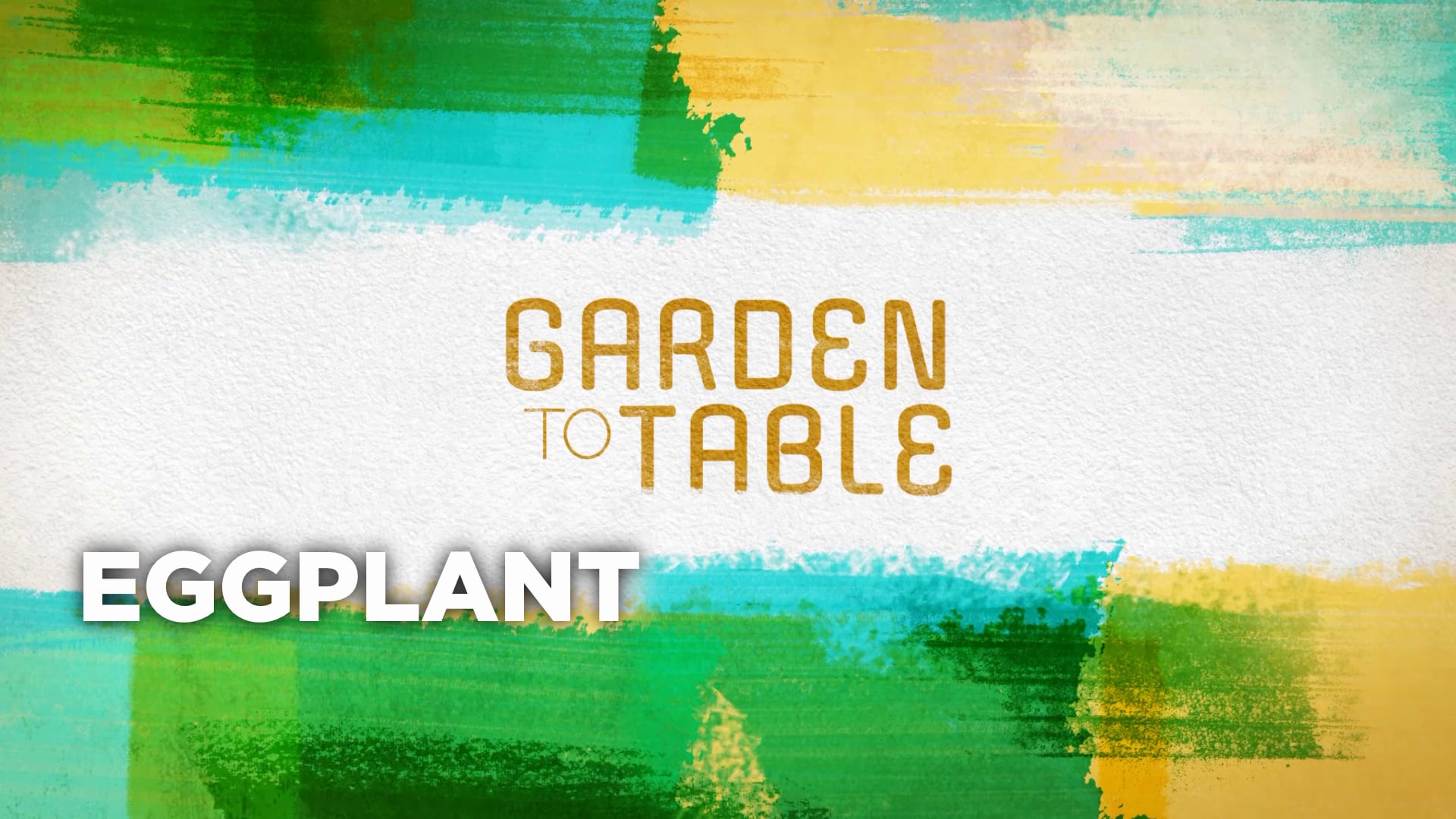 Garden To Table: Eggplant